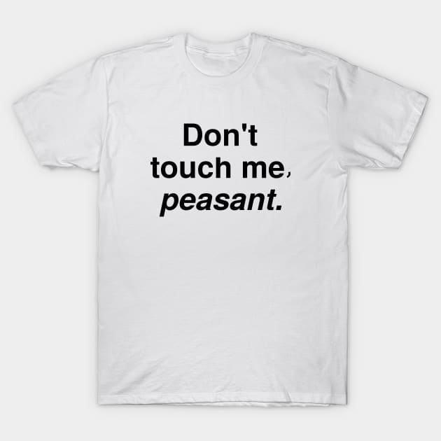 Don't Touch Me T-Shirt by Riel